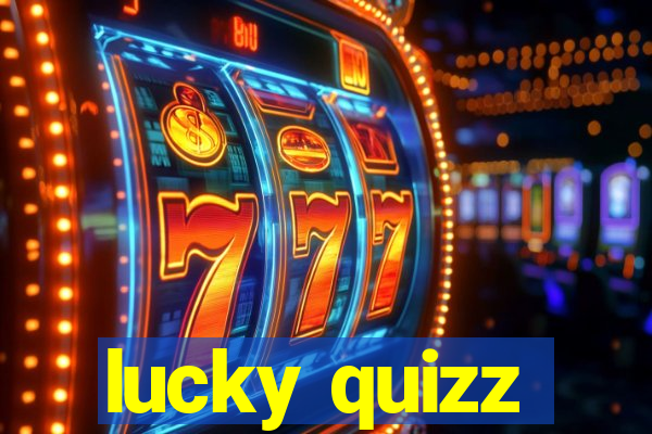 lucky quizz